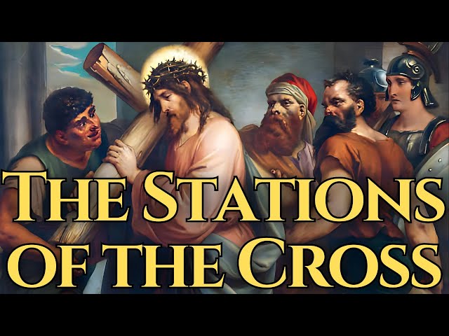 The Stations Of The Cross (Traditional) — By St Alphonsus Liguori