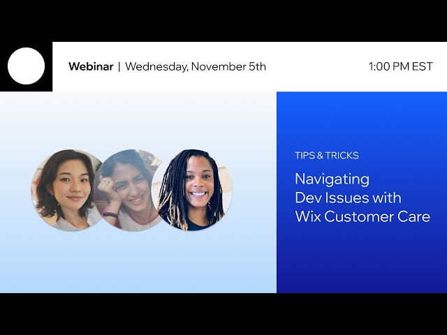 [Webinar] Navigating Developer Issues with Wix Customer Care