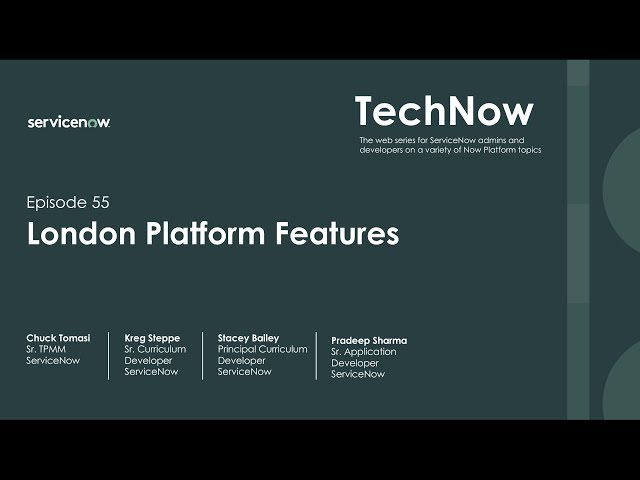 TechNow Ep 55 | London Platform Features