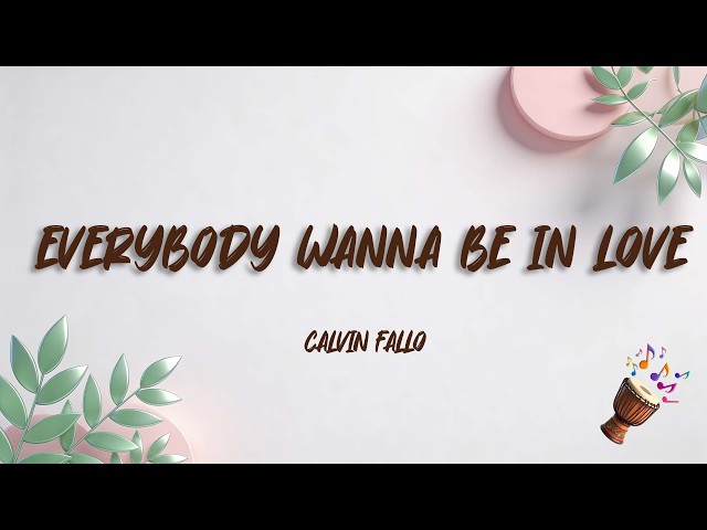 Calvin Fallo - Everybody wanna be in love