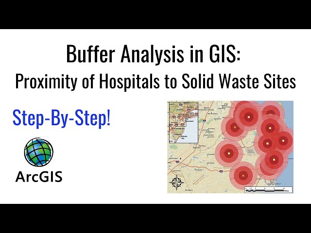 Buffer Analysis in GIS: Proximity of Hospitals to Solid Waste Sites