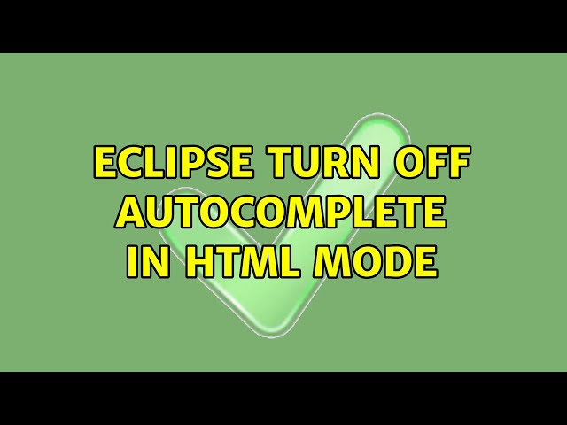 Eclipse turn off autocomplete in HTML mode (2 Solutions!!)