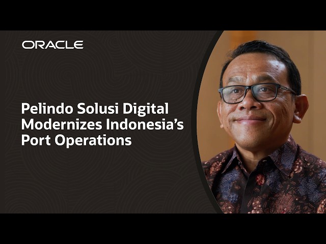 Pelindo Solusi Digital: Simplifying National Port Operations with Oracle Cloud Infrastructure