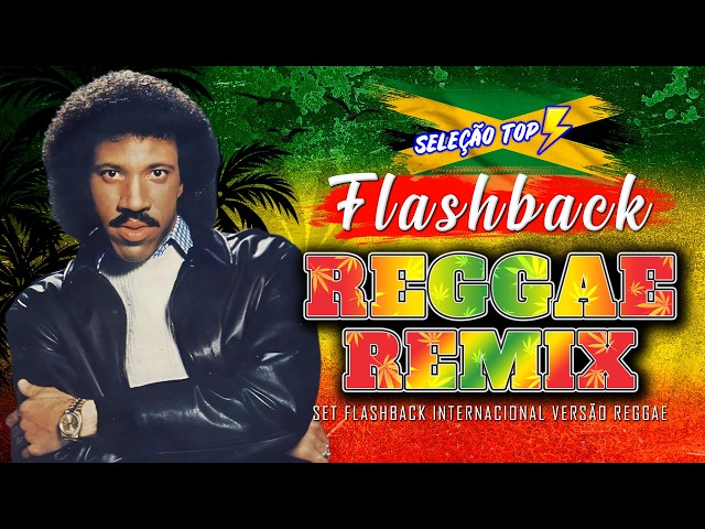 FLASH BACK REGGAE REMIX 💝 TOP 100 REGGAE REMIXES INTERNACIONAIS ANOS 90s⚡️ AS TOPS DO FLASH REGGAE