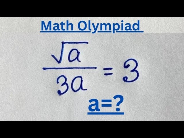 Solve for a in this nice algebra equation | Math Olympiad Mathematics 