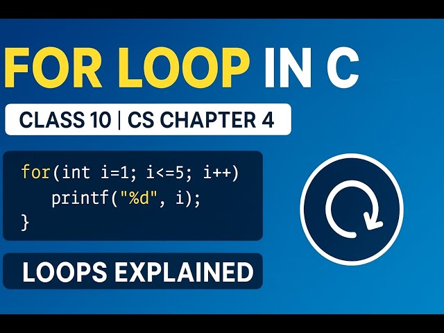 Class 10 Computer Science | Chapter 4 Data & Repetition | For Loop in C with Examples