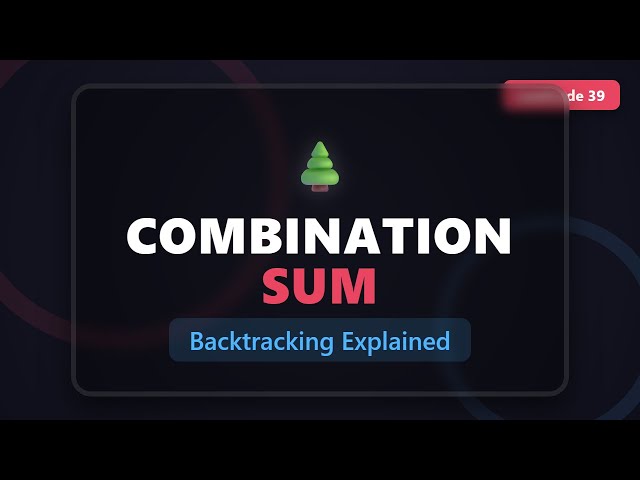 Combination Sum - Backtracking Algorithm Explained (LeetCode 39)