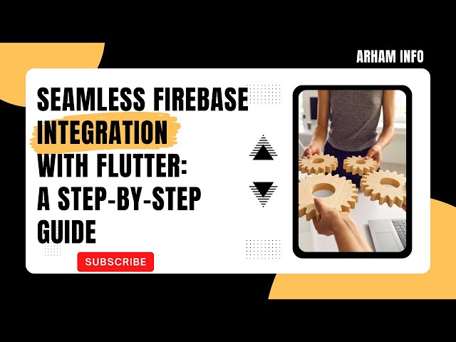 Seamless Firebase Integration with Flutter: A Step-by-Step Guide