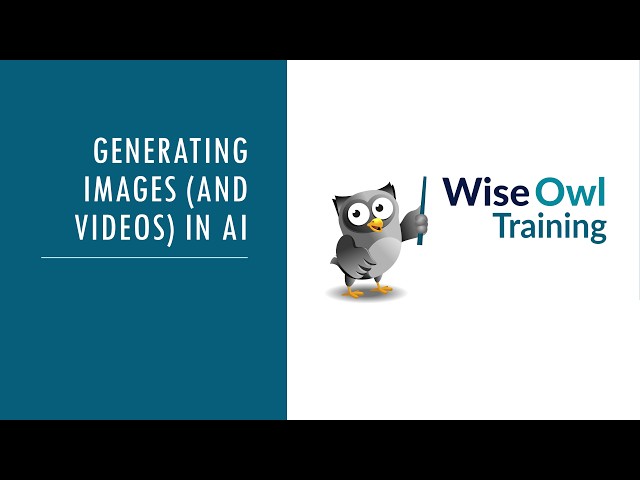 Wise Owl Webinar - Generating images and videos in AI