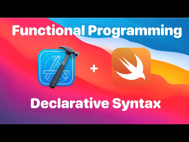 Swift Functional Programming and Declarative Syntax