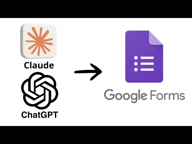 How to create a Google Form survey using ChatGPT and Claude