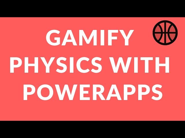 Gamify Physics with PowerApps | Power-N-Apps E1