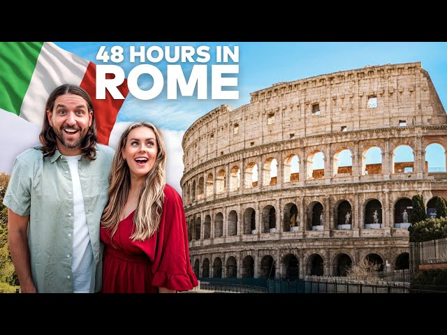 48 Hours in Rome… Is It Worth It?
