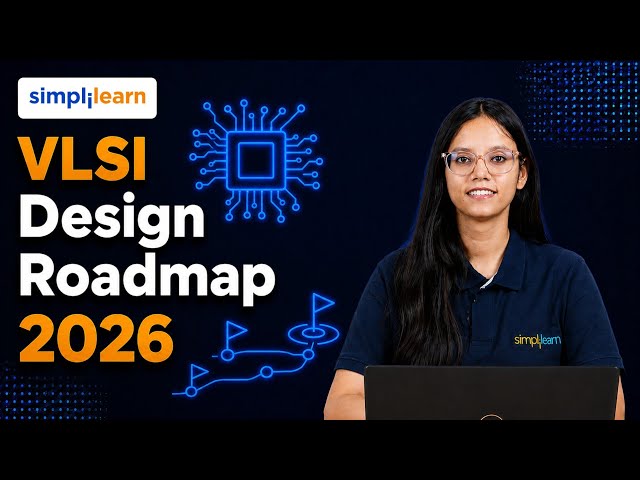 VLSI Design Roadmap 2026 | VLSI Design Roadmap for Beginners | Simplilearn