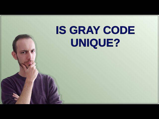 Electronics: Is Gray code unique?
