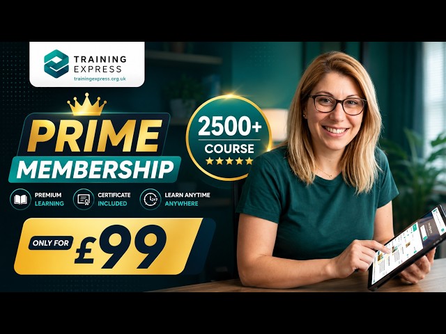 Prime Membership of 2500+ Online Courses |  Training Express Ltd UK