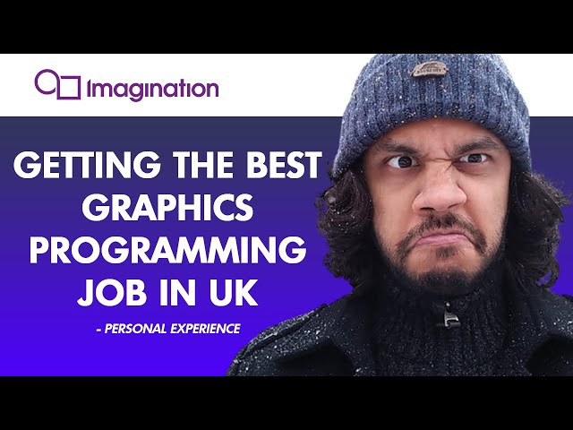 Getting the Best Graphics Programming Job in UK -  His journey into Imagination Technologies