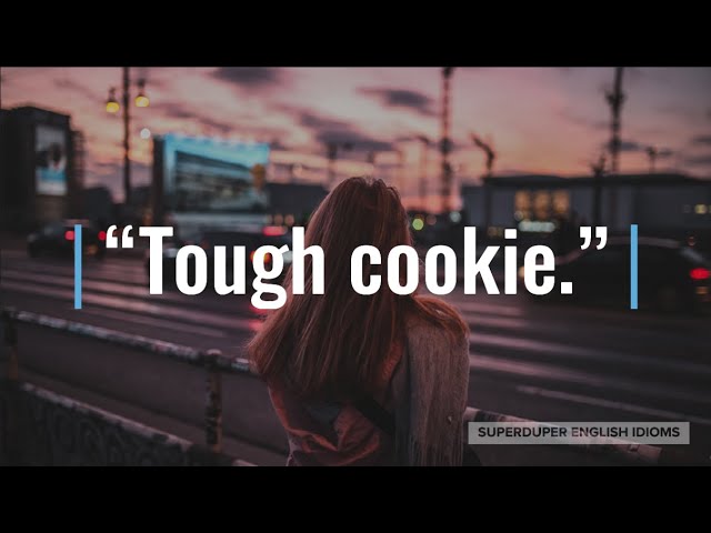 "Tough Cookie" Idiom Meaning, Origin & History | Superduper English Idioms