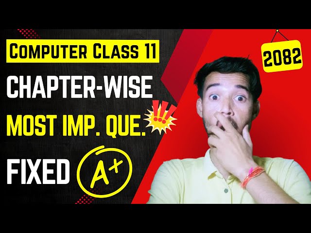 Get A+ In NEB Class 11 Computer Science ✅ | Most Important Questions For Exam 2082 🤯 | 💯% Fixed Que.