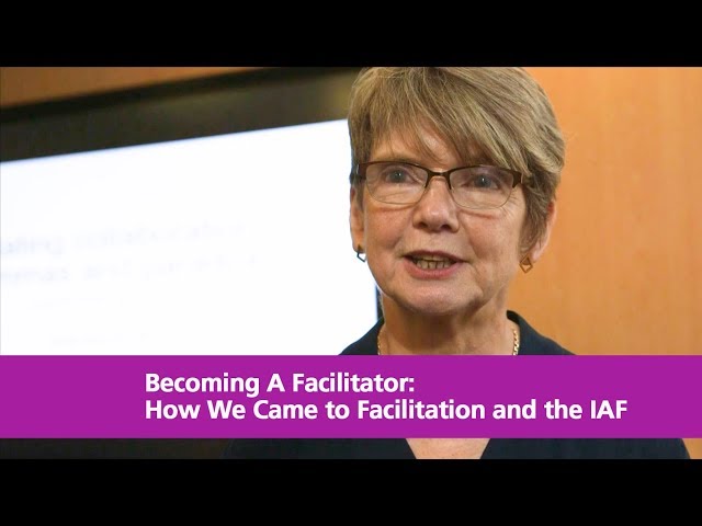 Becoming a Facilitator: How We Came to Facilitation and the IAF