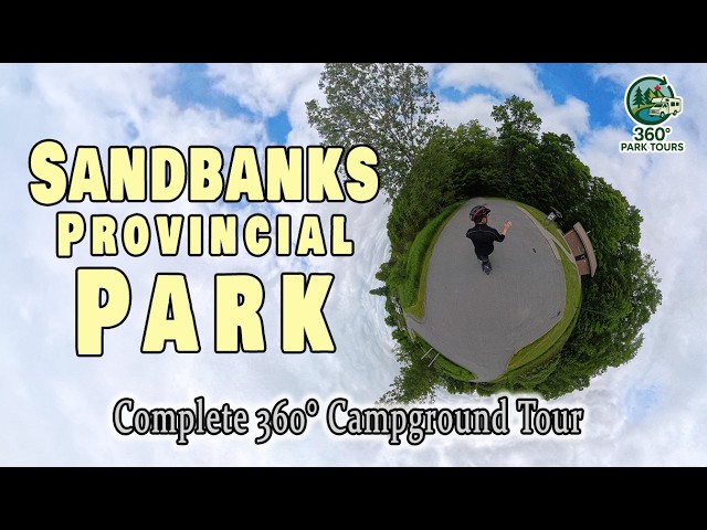 Sandbanks Provincial Park Camping Guide (360° Tour) – All Campgrounds Walkthrough