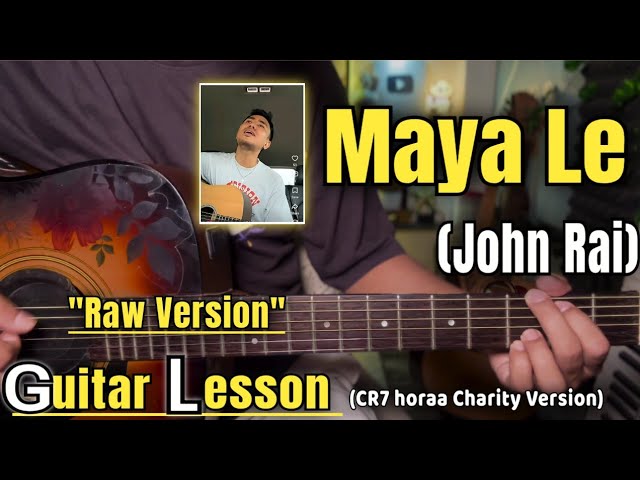 Maya Le - John Rai | Guitar Lesson | Easy Chords | (Raw Version)