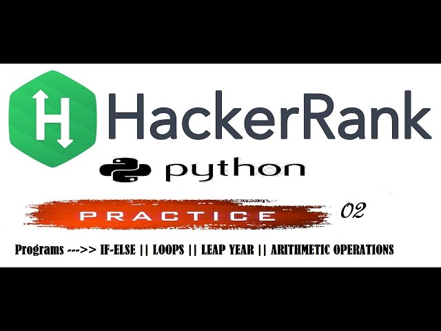 HackerRank || Python Practice || "IF-ELSE" "LOOPS" "LEAP YEAR" "ARITHMETIC OP" Questions Solved||