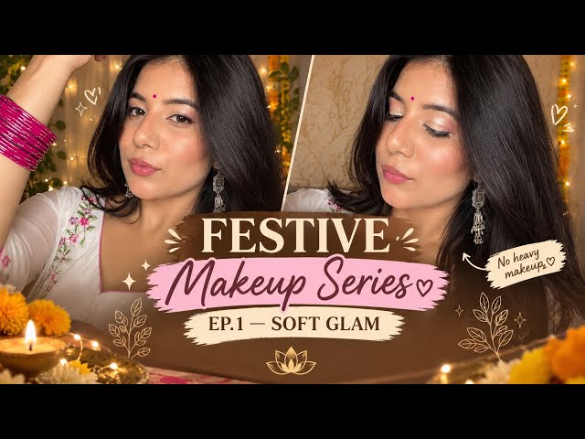 Festive Makeup Series✨| Ep.1 Soft Glam Makeup Look | Makeup Tutorial | VANSHITA BASISTA | Beginner💄