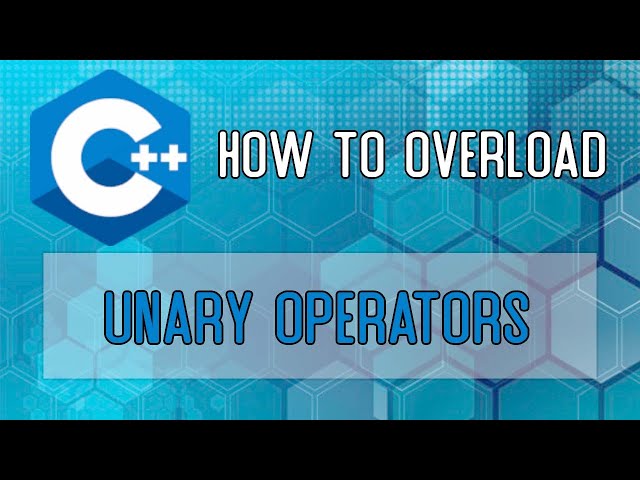 C++ Tutorial - Unary Operators Overload (for beginners)