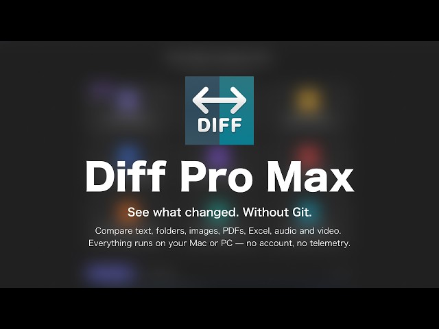 Diff Pro Max – See what changed. Without Git. | File compare for Mac & Windows