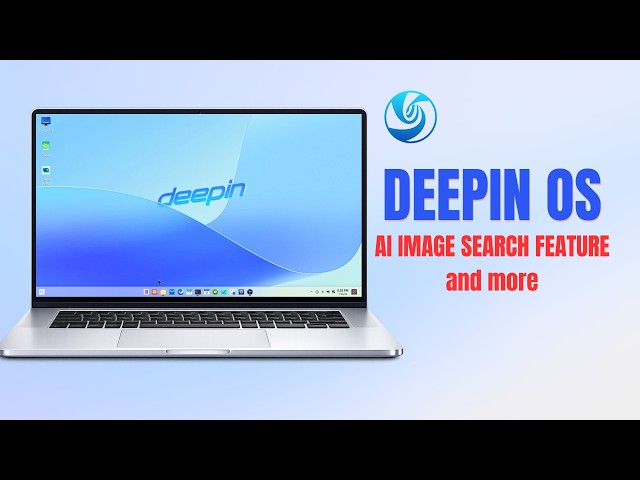 Deepin 25.2.0 Full Review: New AI Image Search, Fixes & More