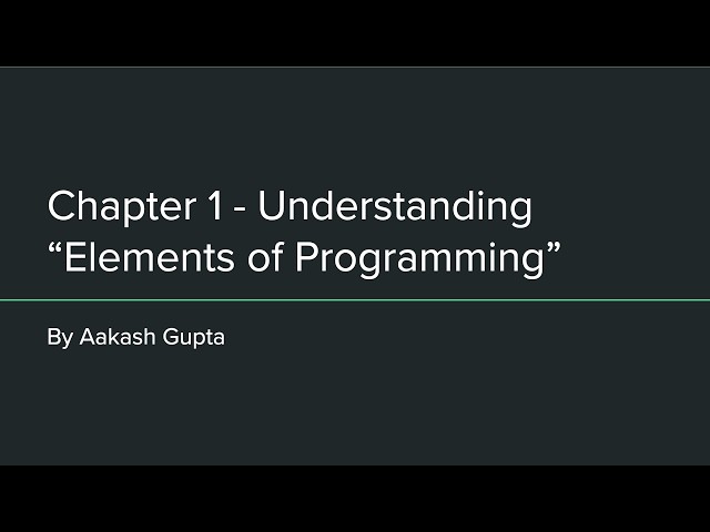 2. Chapter 1 - Foundations - Understanding "Elements of Programming"