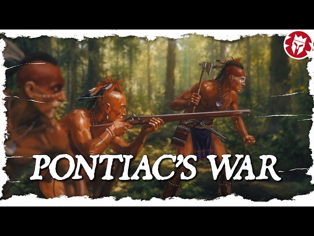 Pontiac’s War: The Native Rebellion That Shook Britain