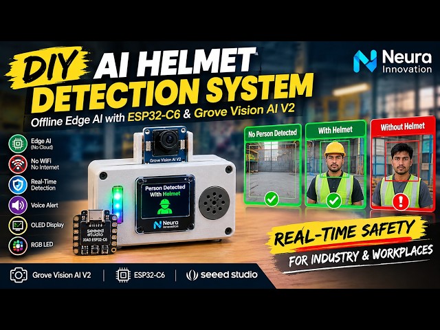 DIY AI Helmet Detection System | Offline Edge AI with ESP32-C6 & Grove Vision AI V2