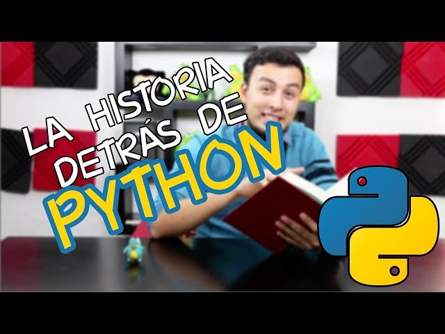 LA HISTORIA DETRÁS DE - Python