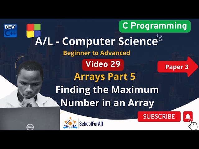 Video 29 Finding the Maximum Number in an Array