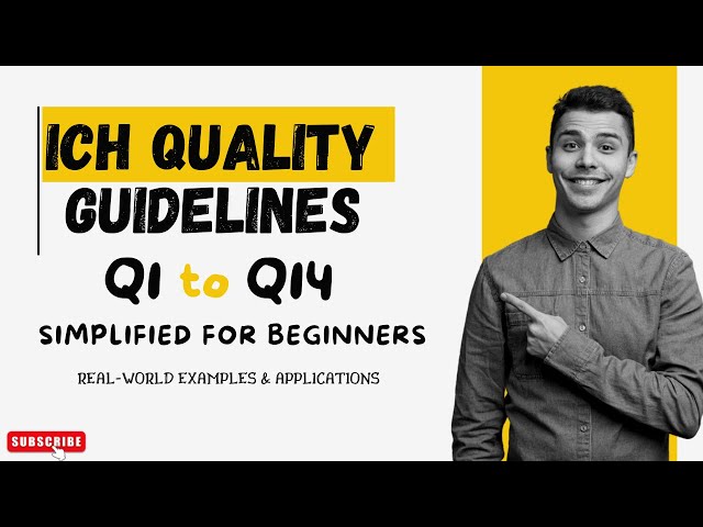 ICH Quality Guidelines Q1 to Q14 -Simplified for Beginners
