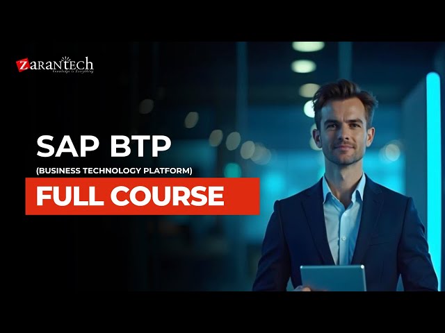 SAP BTP (Business Technology Platform) Full Course | ZaranTech