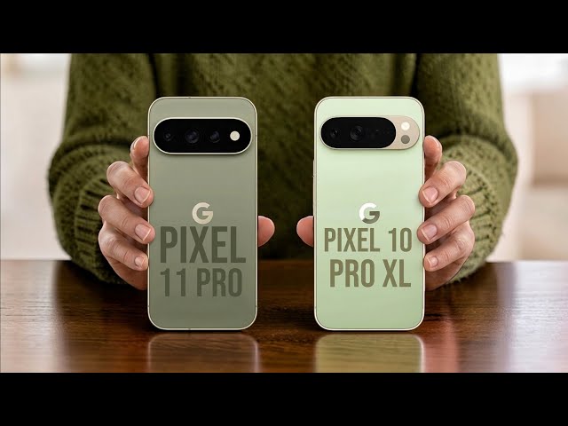 Google Pixel 11 Pro Vs Google Pixel 10 Pro XL || Which One is Better?