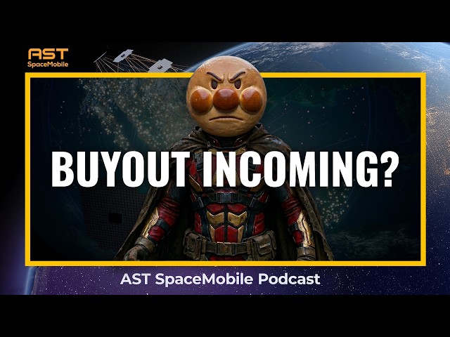 Is AST SpaceMobile Being Acquired The 8 K Clue