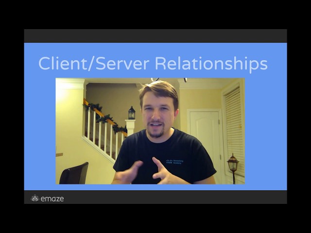 Lets talk about the Client/Server relationship
