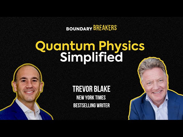 The Secret to Achieve Success Using Quantum Physics | Trevor Blake | BB #38