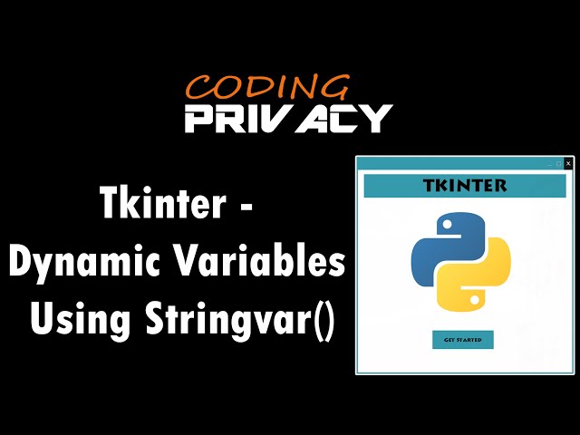 10. Dynamic variables using Stringvar() In Tkinter (Python)
