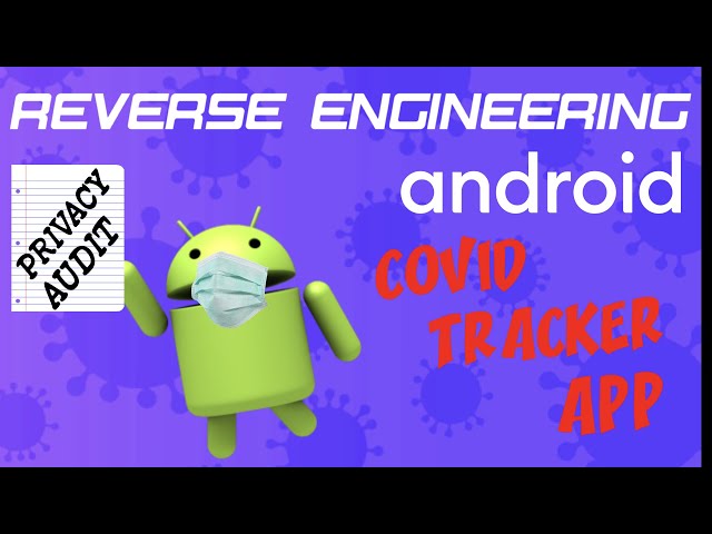 Reverse Engineering COVID Tracker App for Android - Privacy Audit