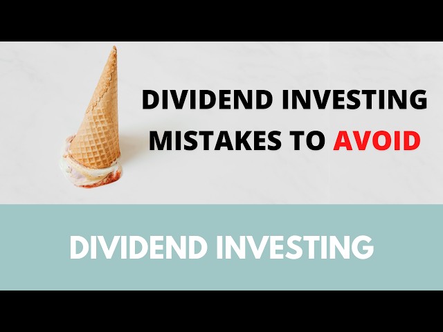 Dividend investing mistakes to avoid