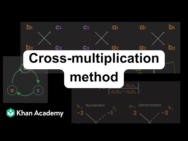 Cross Multiplication Method | Linear Simultaneous Equations | OD Grade 10 | Math | Khan Academy
