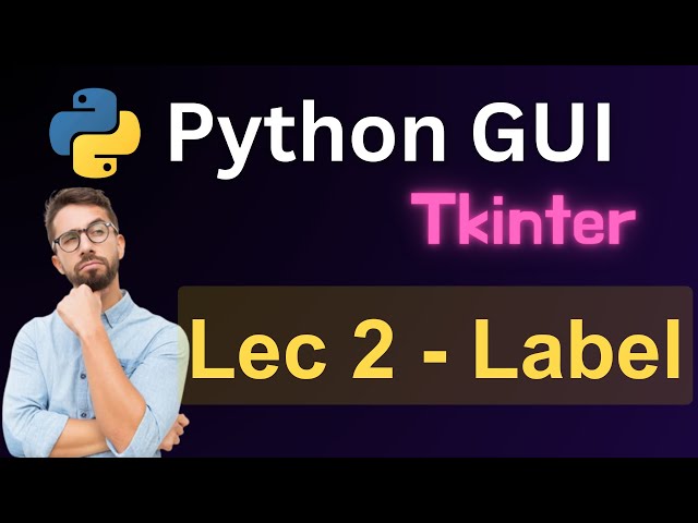 Python GUI - Tkinter - Lec 2 - Label Widget in hindi