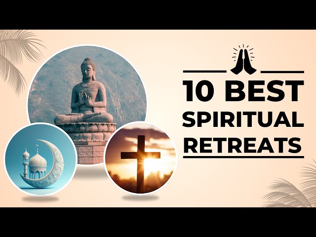 Top 10 Spiritual Retreats to Awaken Your Soul in 2025 🌿 Life-Changing Destinations