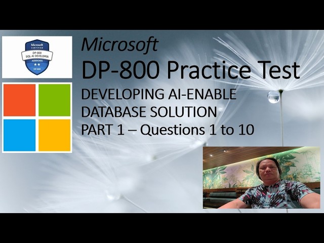 DP-800 PRACTICE TEST Developing AI Enabled Database Solutions Part 1 Questions 1 to 10