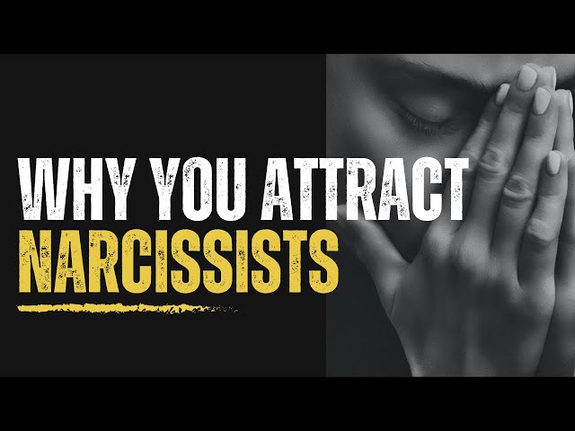 This is why you attract narcissistic people and toxic relationships